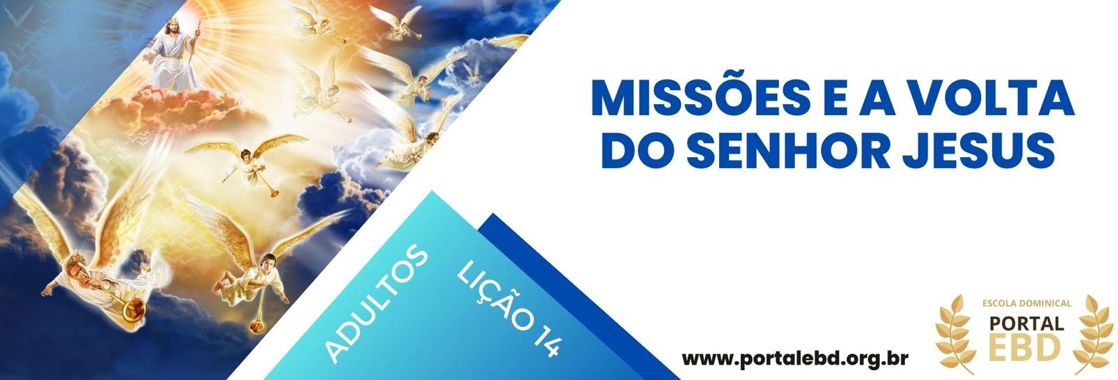 Lição 14 - Missões e a volta do Senhor Jesus VI